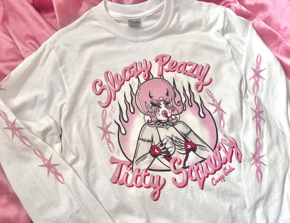 Sleazy Peazy Titty Squeazy Unisex Long Sleeve Shirt