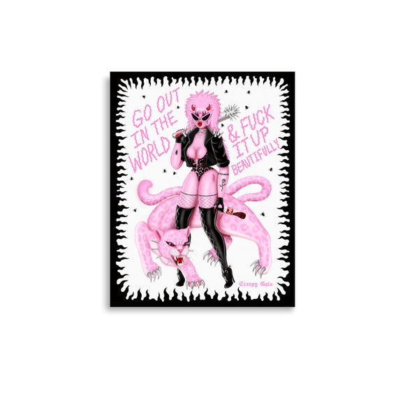 Go Out In The World and F*ck it Up Beautifully Art Print
